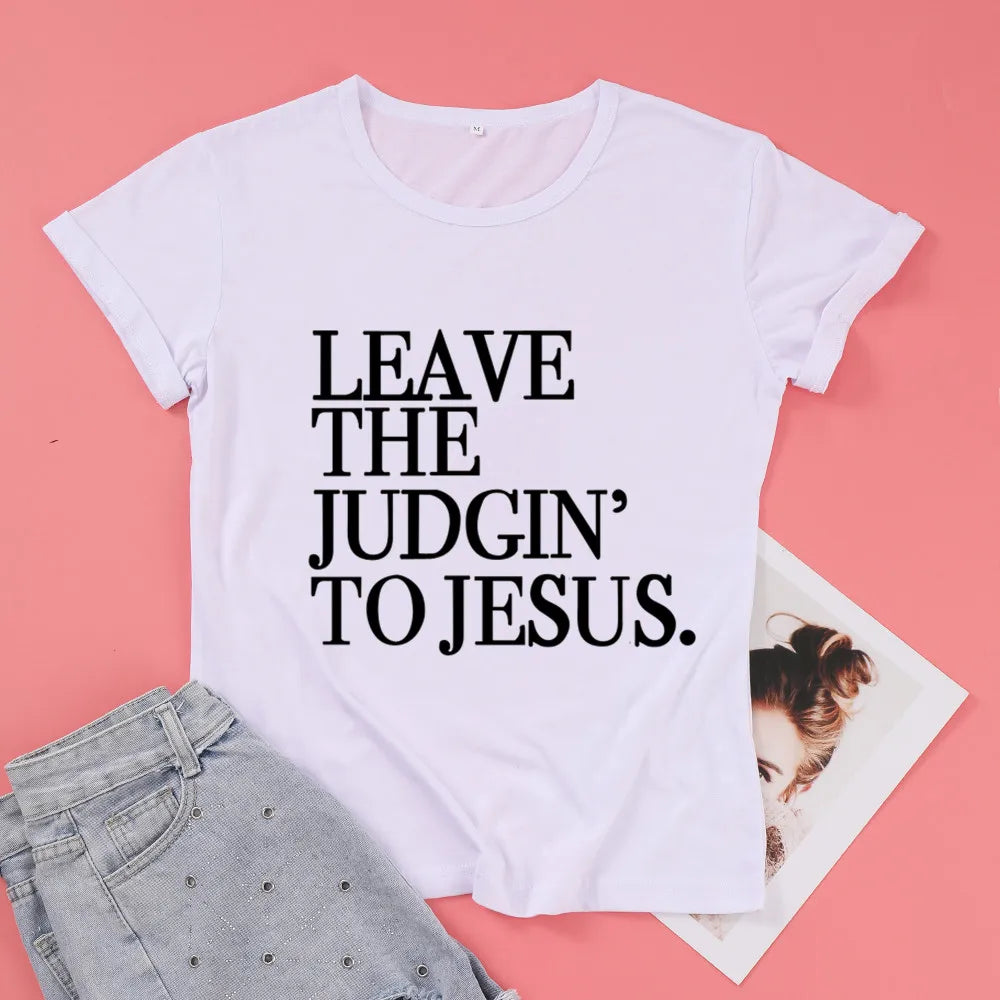 Leave The Judgin To Jesus  Women Tshirt