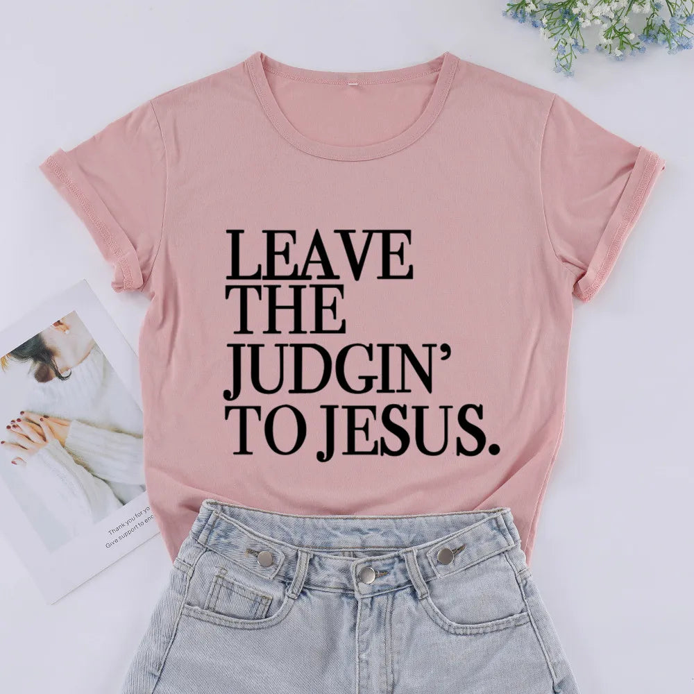 Leave The Judgin To Jesus  Women Tshirt