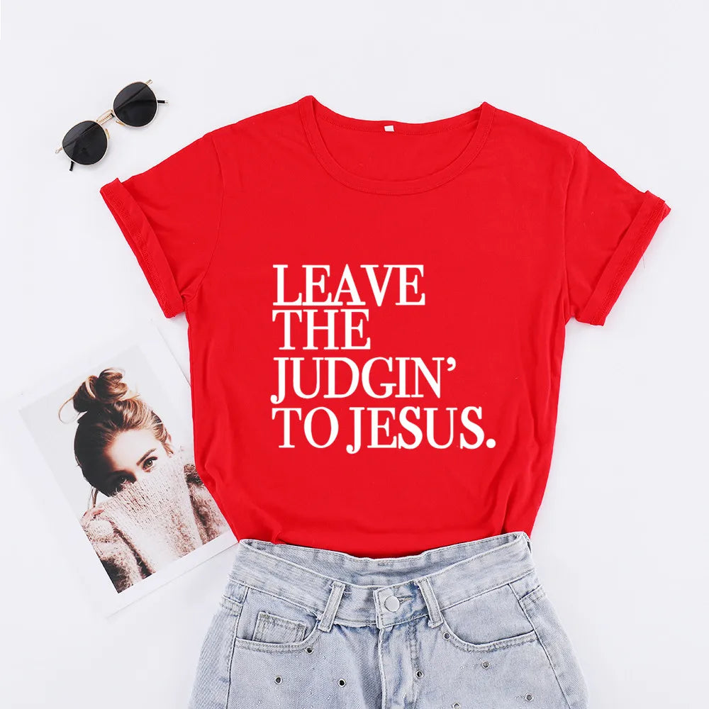 Leave The Judgin To Jesus  Women Tshirt