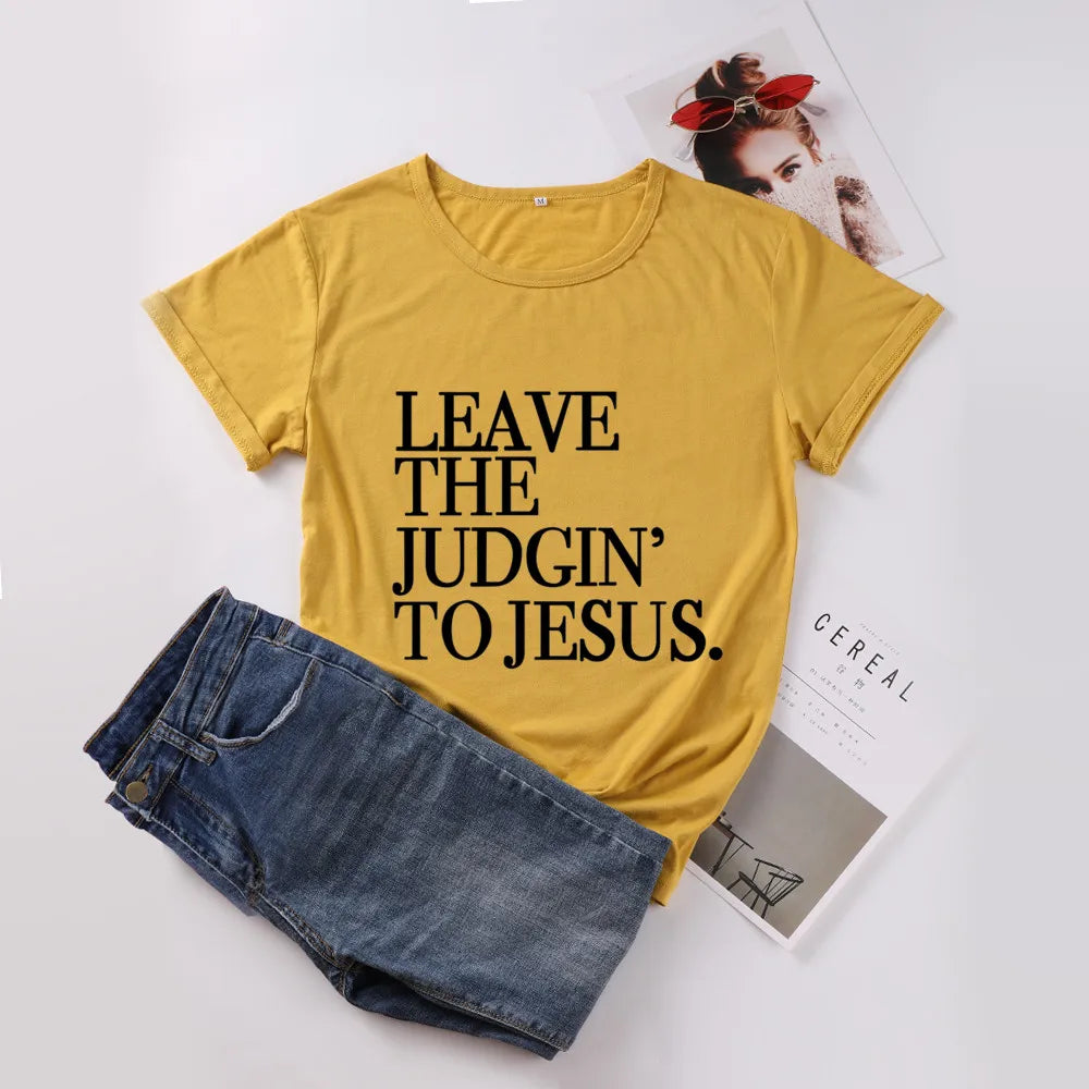 Leave The Judgin To Jesus  Women Tshirt