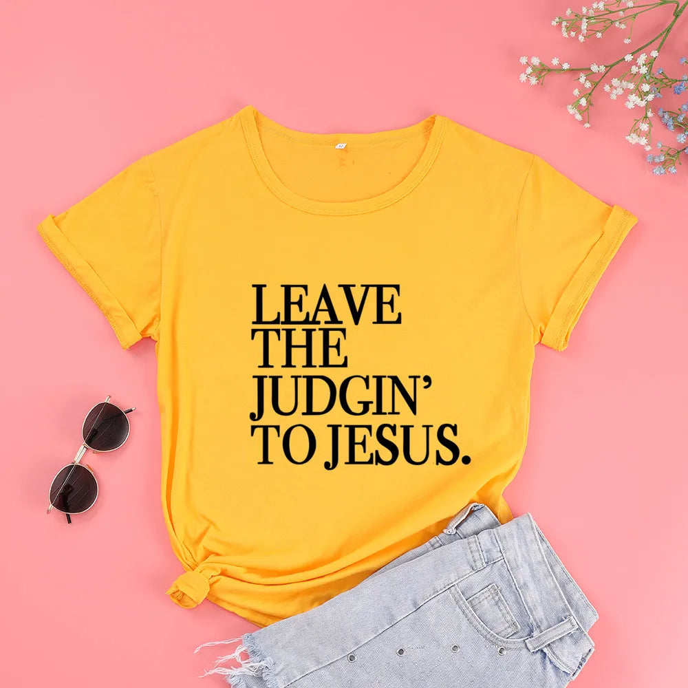 Leave The Judgin To Jesus  Women Tshirt