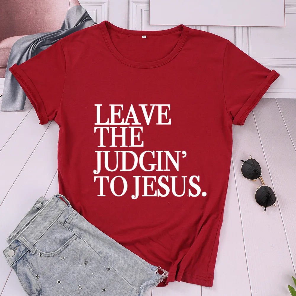 Leave The Judgin To Jesus  Women Tshirt